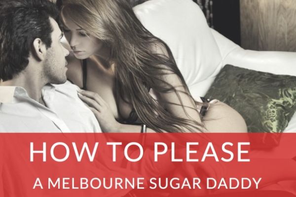 How to please a Melbourne sugar daddy